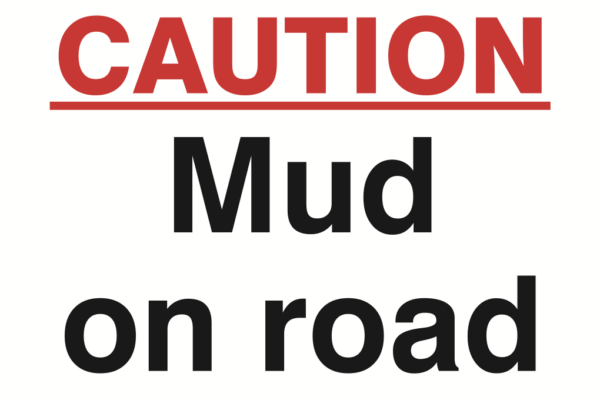 Caution Mud On Road Sign